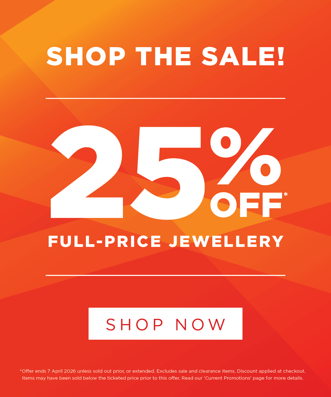25% Off* Full-Price Jewellery